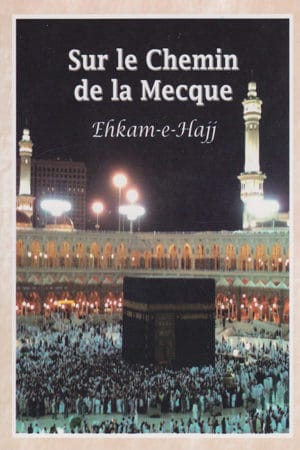 Sur le chemin de la Mecque - Ehkam-e-Hajj